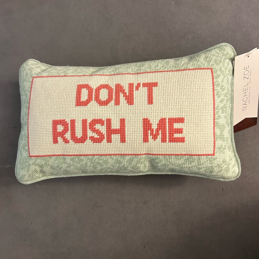 VIRAL “Don’t Rush Me” Embroidered Accent Pillow — NWT!